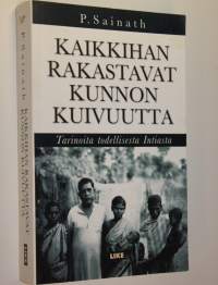 Kaikkihan rakastavat kunnon kuivuutta : tarinoita todellisesta Intiasta