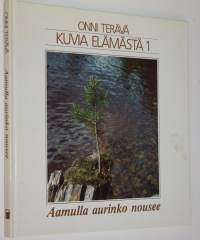 Kuvia elämästä 1, Aamulla aurinko nousee