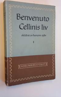 Benvenuto Cellinis liv skildrat av honom själv 1