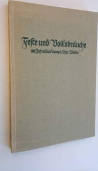 Feste und Volksbrauche im Jahreslauf europäischer Volker