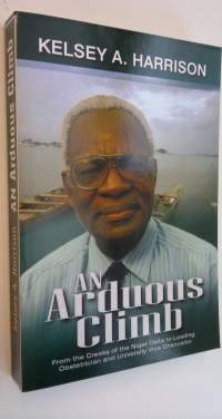 An Arduous Climb - From the Creeks of the Niger Delta to Leading Obstetrician and University Vice Chancellor (ERINOMAINEN)