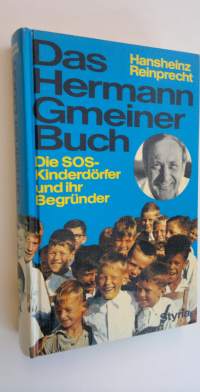 Das Hermann Gmeiner Buch - Die SOS-Kinderdorfen und ihr Begrunder (ERINOMAINEN)