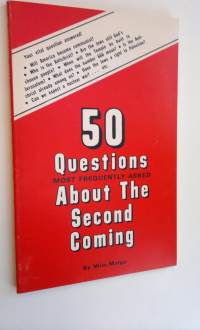 50 Questions most frequently asked about the second coming