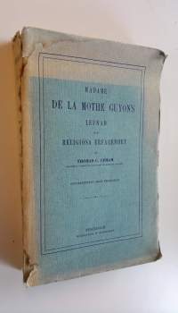 Madame De La Mothe Guyon&#039;s lefnad och religiösa erfarenhet