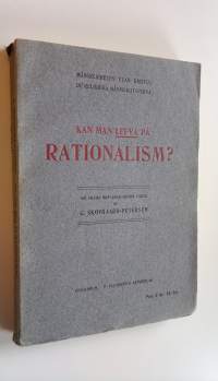 Kan man lefva på rationalism?
