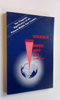 Israel&#039;s god does not lie : The prophetic significance of the present Middle East Conflict