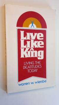Live like a king : Living the beatitudes today