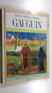 Hyvää päivää, herra Gauguin (ERINOMAINEN)