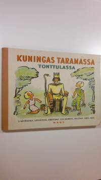 Kuningas Taramassa Tonttulassa : 3-näytöksinen satunäytelmä