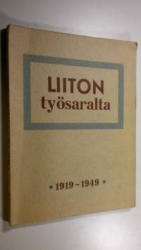 Liiton työsaralta : 1919-1949