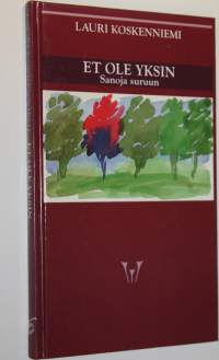 Et ole yksin : sanoja suruun