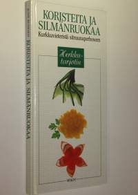 Koristeita ja silmänruokaa : kurkkuvieteristä sitruunaperhoseen