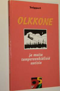 Olkkonen ja muita tampereenkiälisiä uutisia