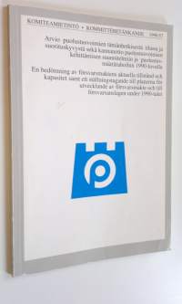 Arvio puolustusvoimien tämänhetkisestä tilasta ja suorituskyvystä sekä kannanotto puolustusvoimien kehittämisen suunnitelmiin ja puolustusmäärärahoihin 1990-luvul...