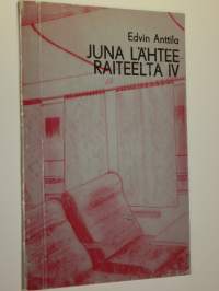 Juna lähtee raiteelta IV : runoja ja mietteitä