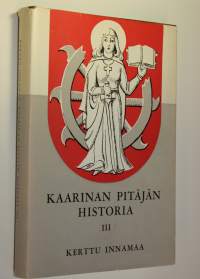 Kaarinan pitäjän historia 3, Aikakausi 1870-1939 : yhteiskunta- ja elinkeinoelämä : seurakunta ja kirkko : kunnalliselämä