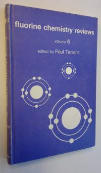 Fluorine chemistry reviews volume 6