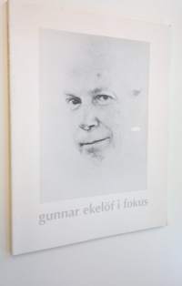Gunnar Ekelöf i fokus