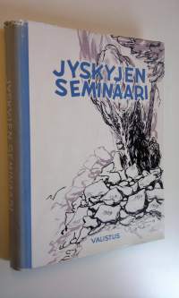 Jyskyjen seminaari : Jyväskylän seminaarin satavuotismuisto 1963