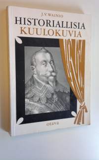Historiallisia kuulokuvia (signeerattu)