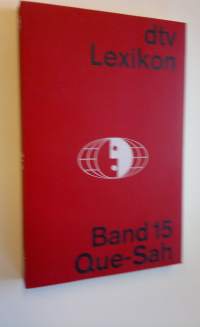 Dtv-Lexikon - Band 15 : Que-Sah (UUDENVEROINEN)