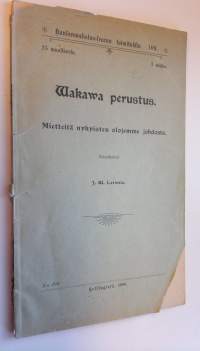 Wakawa perustus : mietteitä nykyisten olojemme johdosta