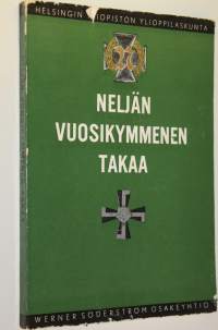 Neljän vuosikymmenen takaa : tutkielmia ja muistikuvia (lukematon)