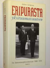 Eripurasta yksituumaisuuteen : tie konsensusyhteiskuntaan 1960-1975