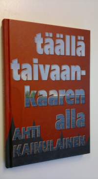Täällä taivaan kaaren alla