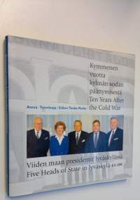 Kymmenen vuotta kylmän sodan päättymisestä : viiden maan presidentit Jyväskylässä 8111999 = Ten years after the Cold War : five heads of state in Jyväskylä 8111999