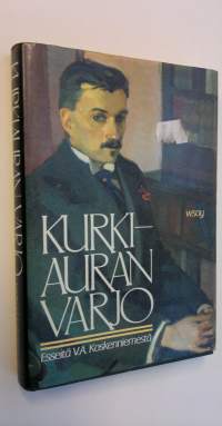 Kurkiauran varjo : esseitä V A Koskenniemestä