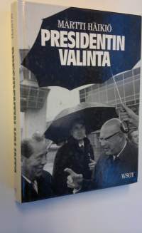 Presidentin valinta : miten valtionpäämiehet on Suomessa valittu, millaisiin poikkeusmenetelmiin valinnoissa on turvauduttu ja miksi presidentin toimikautta jatke...