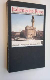 Italienische Reise - Literarisher Reisefuhrer durch das heutige Italien