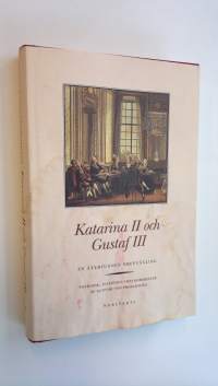Katarina II och Gustaf III : en återfunnen brevväxling
