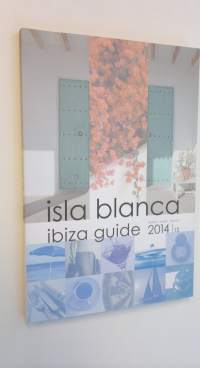 Isla Blanca - Ibiza Guide 2014 (ERINOMAINEN)