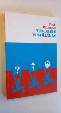 Takaisin Venäjälle : kirjoituksia kulttuurista 1986-1995 (ERINOMAINEN)