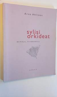 Sylisi orkideat : runoja, piirroksia