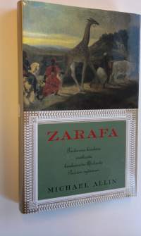 Zarafa : tositarina kirahvin matkasta kaukaisesta Afrikasta Pariisin sydämeen (UUDENVEROINEN)