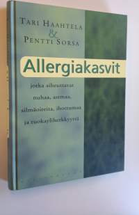 Allergiakasvit, jotka aiheuttavat nuhaa, astmaa, silmäoireita, ihottumaa ja ruokayliherkkyyttä