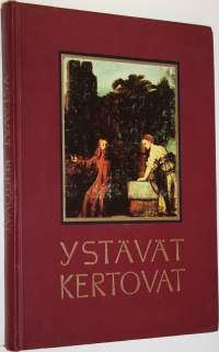 Ystävät kertovat : klassillisia maalauksia ja Raamatun kertomuksia maailman Vapahtajasta