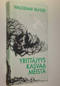 Yrittäjyys kasvaa meistä : yrittämisen tunnussanoja vuosilta 1978-87