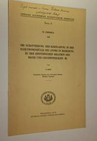 Die Schattierung der Kernladung in der Elektronenhulle des Atoms in Beziehung zu der Einsteinischen Relation der Masseund Geschwindigkeit 3 (tekijän omiste)