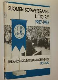 Suomen sotaveteraaniliitto - Finlands krigsveteranförbund ry 1957-1987