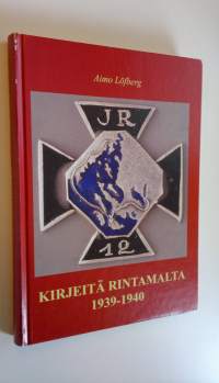 JR 12 : kirjeitä rintamalta 1939-1940