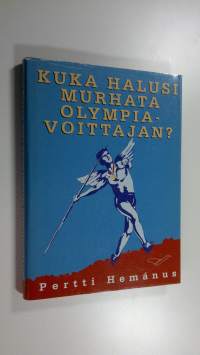 Kuka halusi murhata olympiavoittajan