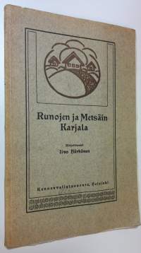 Runojen ja metsäin Karjala : kylästä kylään käypä esitys nykyhetken Raja-Karjalasta (lukematon)