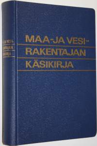 Maa- ja vesirakentajan käsikirja : Maa- ja vesirakentaja : Maa- ja vesirakennusinsinöörien yhdistyksen vuosikirja 5