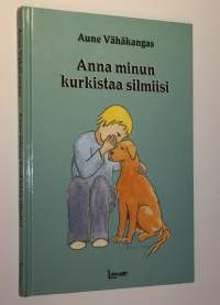 Anna minun kurkistaa silmiisi