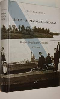 Ylioppilas - maakunta - isänmaa : Pohjois-pohjalainen osakunta 1907-2007