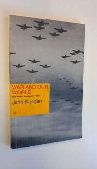 War and Our World - The Reith Lectures 1998